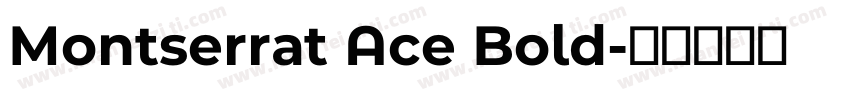 Montserrat Ace Bold字体转换